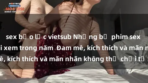 sex bạo lực vietsub Những bộ phim sex jav đỉnh cao phải xem trong năm Đam mê, kích thích và mãn nhãn không thể chối từ!