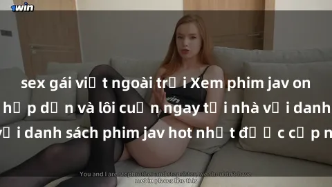 sex gái việt ngoài trời Xem phim jav online: trải nghiệm hấp dẫn và lôi cuốn ngay tại nhà với danh sách phim jav hot nhất được cập nhật liên tục.