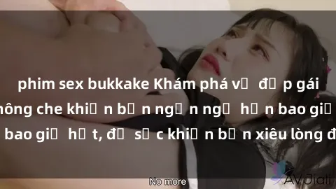 phim sex bukkake Khám phá vẻ đẹp gái Việt Nam nude không che khiến bạn ngẩn ngơ hơn bao giờ hết, đủ sức khiến bạn xiêu lòng đến ngất ngây