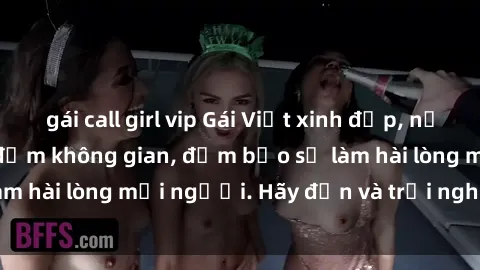 gái call girl vip Gái Việt xinh đẹp, nồng nàn làm tình say đắm không gian, đảm bảo sẽ làm hài lòng mọi người. Hãy đến và trải nghiệm ngay!