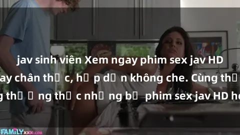 jav sinh viên Xem ngay phim sex jav HD với những cảnh quay chân thực, hấp dẫn không che. Cùng thưởng thức những bộ phim sex jav HD hot nhất hiện nay!